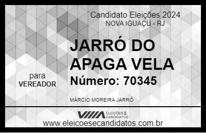 Candidato JARRÓ DO APAGA VELA 2024 - NOVA IGUAÇU - Eleições