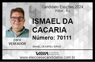 Candidato ISMAEL DA CACARIA 2024 - PIRAÍ - Eleições