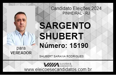 Candidato SARGENTO SCHUBERT 2024 - PINHEIRAL - Eleições