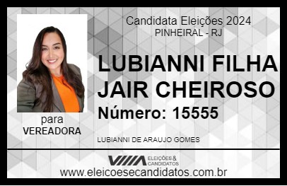 Candidato LUBIANNI FILHA JAIR CHEIROSO 2024 - PINHEIRAL - Eleições