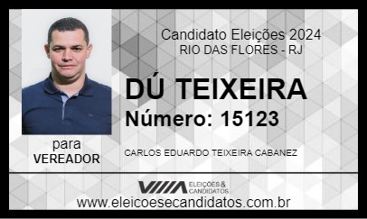 Candidato DÚ TEIXEIRA 2024 - RIO DAS FLORES - Eleições