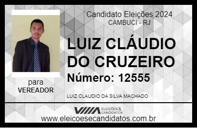 Candidato LUIZ CLÁUDIO DO CRUZEIRO 2024 - CAMBUCI - Eleições