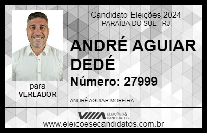 Candidato ANDRÉ AGUIAR  DEDÉ 2024 - PARAÍBA DO SUL - Eleições