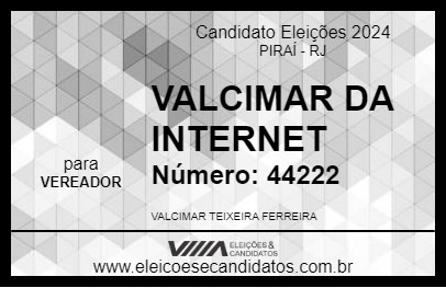 Candidato VALCIMAR DA INTERNET 2024 - PIRAÍ - Eleições