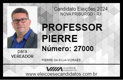 Candidato PROFESSOR PIERRE 2024 - NOVA FRIBURGO - Eleições