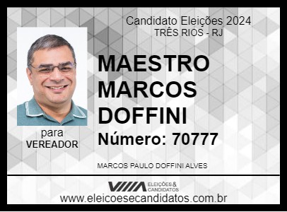 Candidato MAESTRO MARCOS DOFFINI 2024 - TRÊS RIOS - Eleições