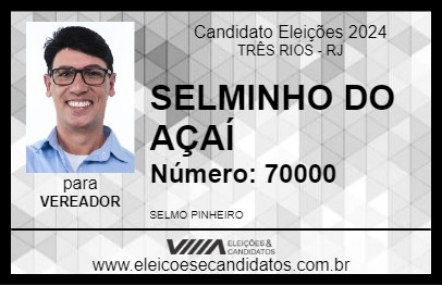 Candidato SELMINHO DO AÇAÍ 2024 - TRÊS RIOS - Eleições