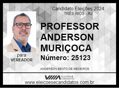 Candidato PROFESSOR ANDERSON MURIÇOCA 2024 - TRÊS RIOS - Eleições