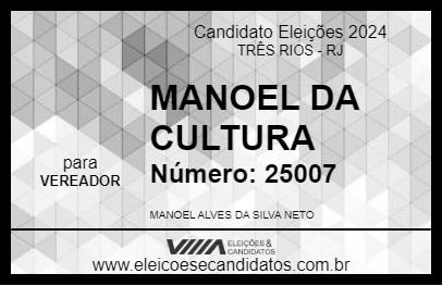 Candidato MANOEL DA CULTURA 2024 - TRÊS RIOS - Eleições