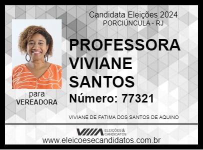 Candidato PROFESSORA VIVIANE SANTOS 2024 - PORCIÚNCULA - Eleições