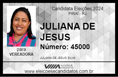 Candidato JULIANA DE JESUS 2024 - PIRAÍ - Eleições