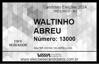 Candidato WALTINHO ABREU 2024 - TRÊS RIOS - Eleições