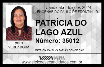 Candidato PATRÍCIA DO LAGO AZUL 2024 - ENGENHEIRO PAULO DE FRONTIN - Eleições