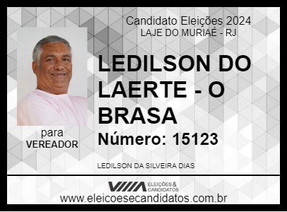 Candidato LEDILSON DO LAERTE - O BRASA 2024 - LAJE DO MURIAÉ - Eleições