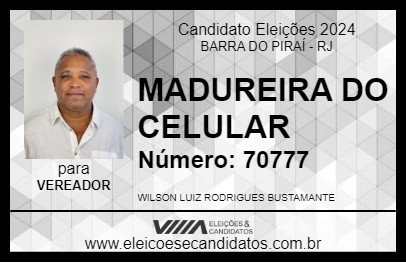 Candidato MADUREIRA DO CELULAR 2024 - BARRA DO PIRAÍ - Eleições