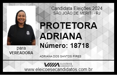 Candidato PROTETORA ADRIANA 2024 - SÃO JOÃO DE MERITI - Eleições