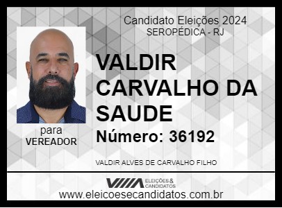 Candidato VALDIR CARVALHO  DA SAUDE  2024 - SEROPÉDICA - Eleições