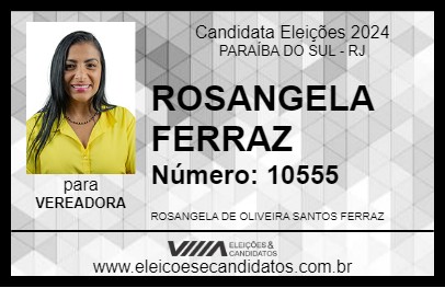 Candidato ROSANGELA FERRAZ 2024 - PARAÍBA DO SUL - Eleições