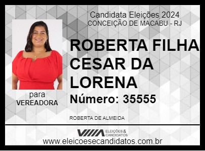 Candidato ROBERTA FILHA  CESAR DA LORENA 2024 - CONCEIÇÃO DE MACABU - Eleições