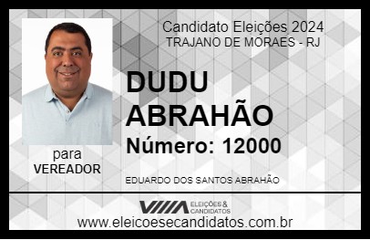 Candidato DUDU ABRAHÃO 2024 - TRAJANO DE MORAES - Eleições