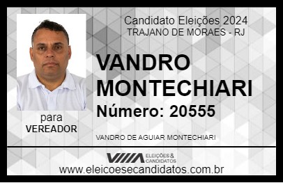 Candidato VANDRO MONTECHIARI 2024 - TRAJANO DE MORAES - Eleições