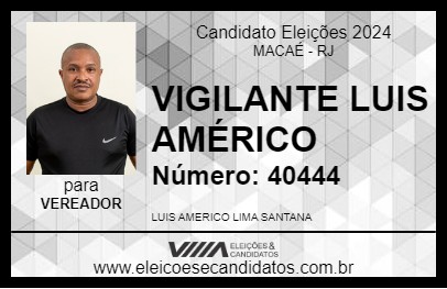 Candidato VIGILANTE LUIS AMÉRICO 2024 - MACAÉ - Eleições