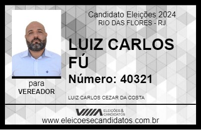 Candidato LUIZ CARLOS FÚ 2024 - RIO DAS FLORES - Eleições