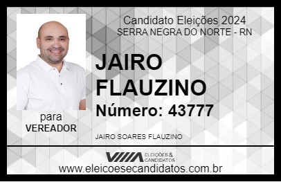 Candidato JAIRO FLAUZINO 2024 - SERRA NEGRA DO NORTE - Eleições