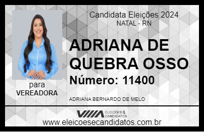 Candidato ADRIANA DE QUEBRA OSSO 2024 - NATAL - Eleições