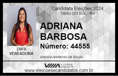 Candidato ADRIANA BARBOSA 2024 - TIBAU DO SUL - Eleições