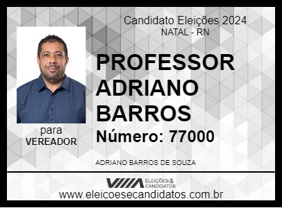 Candidato PROFESSOR ADRIANO BARROS 2024 - NATAL - Eleições