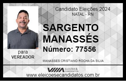 Candidato SARGENTO MANASSÉS 2024 - NATAL - Eleições