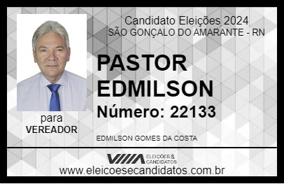 Candidato PASTOR EDMILSON 2024 - SÃO GONÇALO DO AMARANTE - Eleições