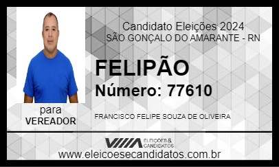 Candidato FELIPÃO 2024 - SÃO GONÇALO DO AMARANTE - Eleições