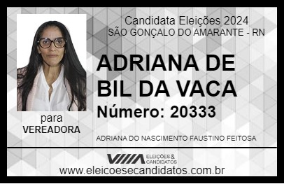 Candidato ADRIANA DE BIL DA VACA 2024 - SÃO GONÇALO DO AMARANTE - Eleições