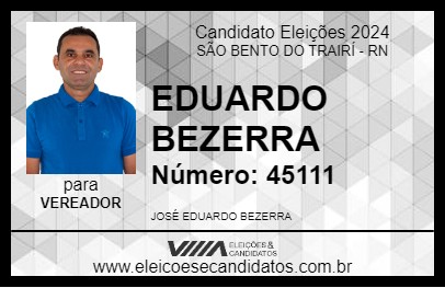 Candidato EDUARDO BEZERRA 2024 - SÃO BENTO DO TRAIRÍ - Eleições