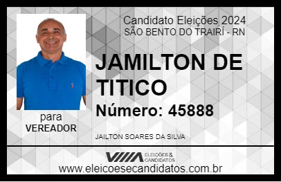 Candidato JAMILTON DE TITICO 2024 - SÃO BENTO DO TRAIRÍ - Eleições