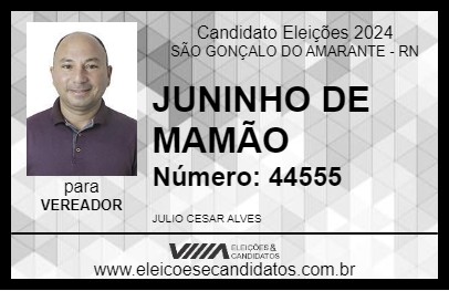 Candidato JUNINHO DE MAMÃO 2024 - SÃO GONÇALO DO AMARANTE - Eleições