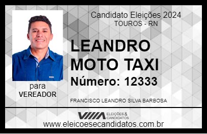 Candidato LEANDRO MOTO TAXI 2024 - TOUROS - Eleições