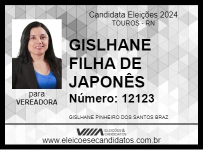 Candidato GISLHANE FILHA DE JAPONÊS 2024 - TOUROS - Eleições