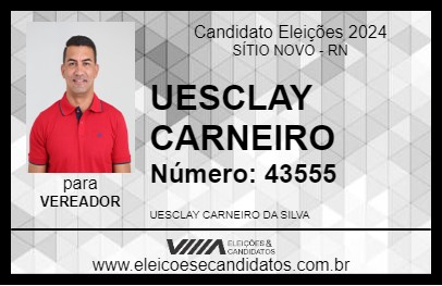 Candidato UESCLAY CARNEIRO 2024 - SÍTIO NOVO - Eleições