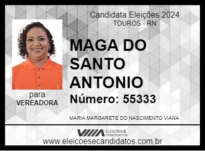 Candidato MAGA DO SANTO ANTONIO 2024 - TOUROS - Eleições