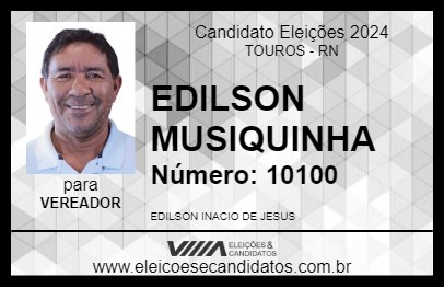 Candidato EDILSON MUSIQUINHA 2024 - TOUROS - Eleições