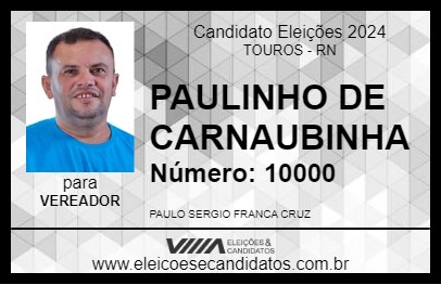 Candidato PAULINHO DE CARNAUBINHA 2024 - TOUROS - Eleições