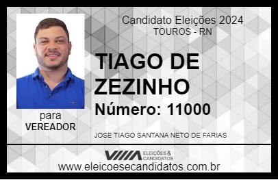 Candidato TIAGO DE ZEZINHO 2024 - TOUROS - Eleições