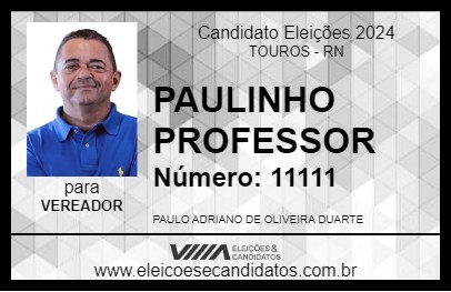 Candidato PAULINHO PROFESSOR 2024 - TOUROS - Eleições