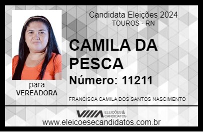 Candidato CAMILA DA PESCA 2024 - TOUROS - Eleições