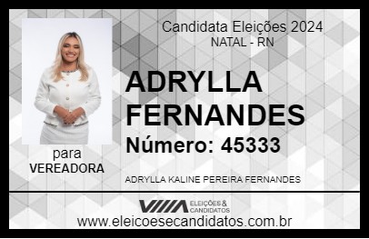 Candidato ADRYLLA FERNANDES 2024 - NATAL - Eleições