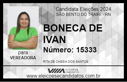 Candidato BONECA DE IVAN 2024 - SÃO BENTO DO TRAIRÍ - Eleições