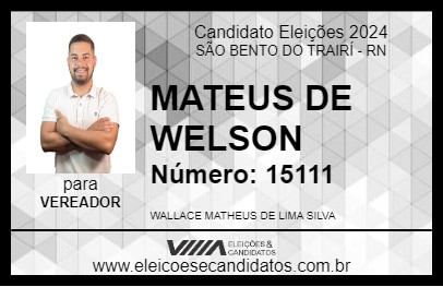 Candidato MATEUS DE WELSON 2024 - SÃO BENTO DO TRAIRÍ - Eleições